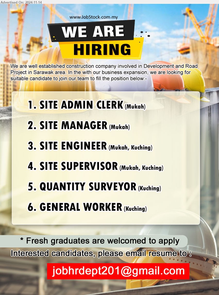 ADVERTISER (Construction Company) - 1. SITE ADMIN CLERK (Mukah)
2. SITE MANAGER (Mukah)
3. SITE ENGINEER (Mukah, Kuching)
4. SITE SUPERVISOR (Mukah, Kuching)
5. QUANTITY SURVEYOR (Kuching)
6. GENERAL WORKER (Kuching)
Email resume to ...