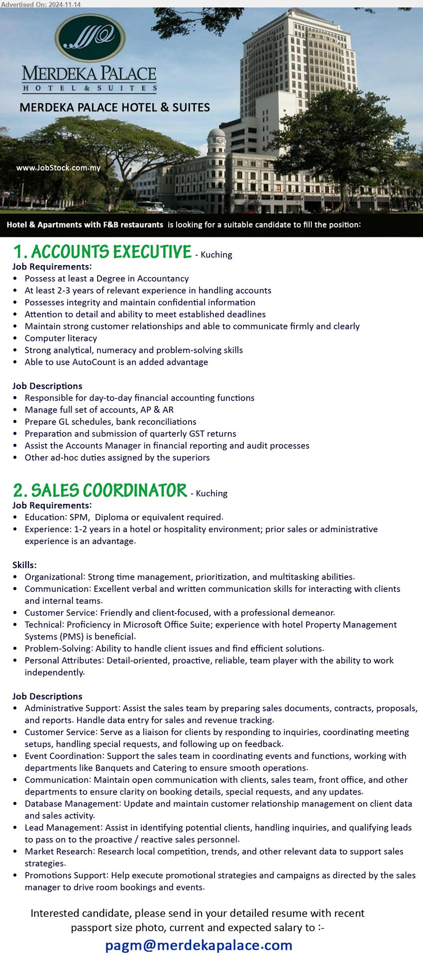 MERDEKA PALACE HOTEL & SUITES - 1. ACCOUNTS EXECUTIVE (Kuching), Degree in Accountancy, 2-3 years of relevant experience in handling accounts,...
2. SALES COORDINATOR (Kuching), SPM,  Diploma, 1-2 years in a hotel or hospitality environment; prior sales or administrative...
Email resume to ...