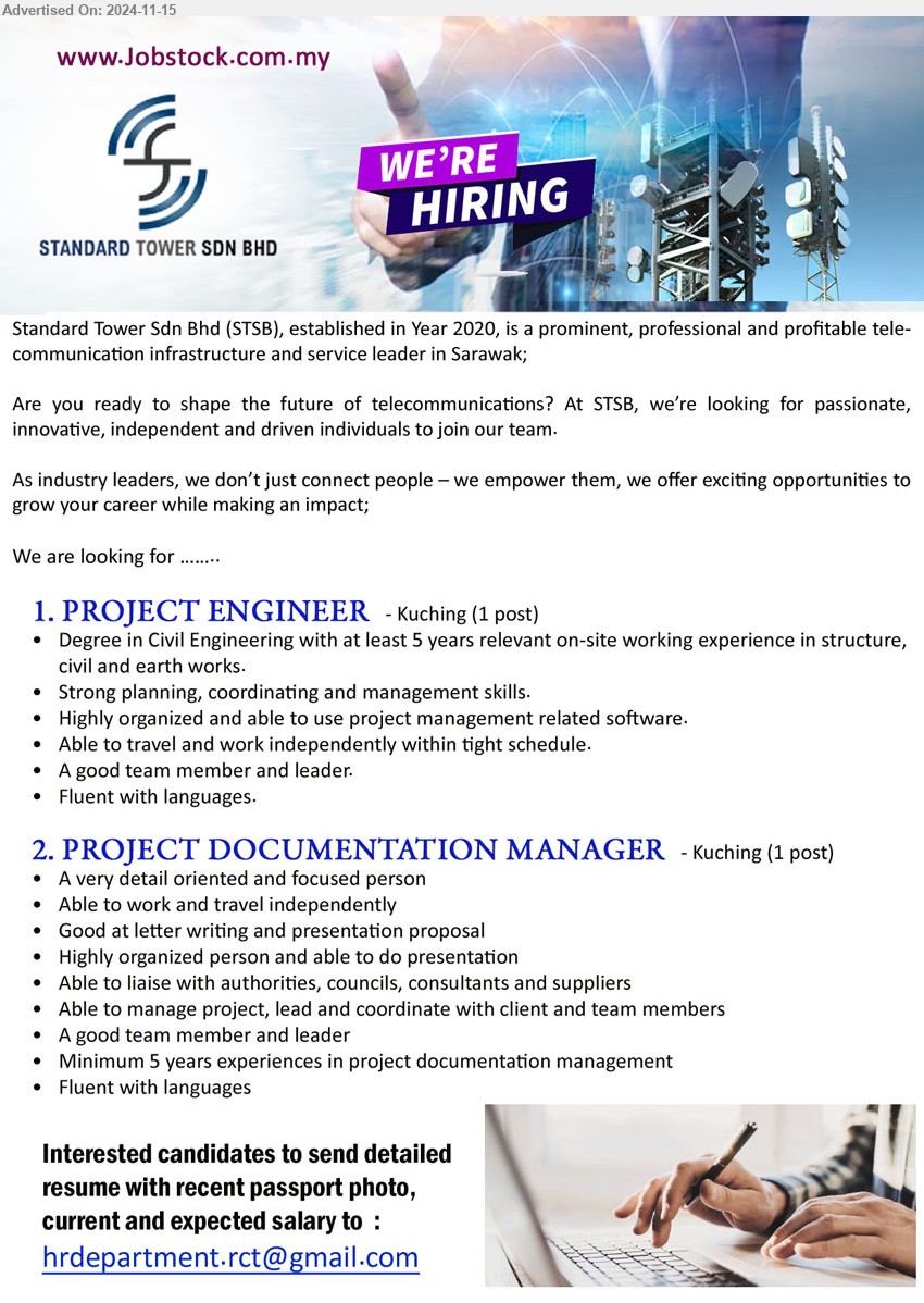 STANDARD TOWER SDN BHD - 1. PROJECT ENGINEER (Kuching), Degree in Civil Engineering with at least 5 years relevant on-site working experience in structure, civil and earth works.,...
2. PROJECT DOCUMENTATION MANAGER (Kuching), Minimum 5 years experiences in project documentation management,...
Email resume to ...