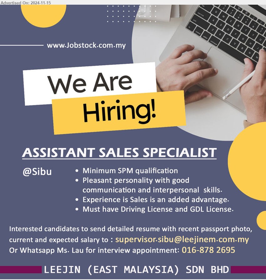 LEEJIN (EAST MALAYSIA) SDN BHD - ASSISTANT SALES SPECIALIST (Sibu), SPM, Experience is Sales is an added advantage, Must have Driving License and GDL License,...
Call 016-8782695 / Email resume to ....