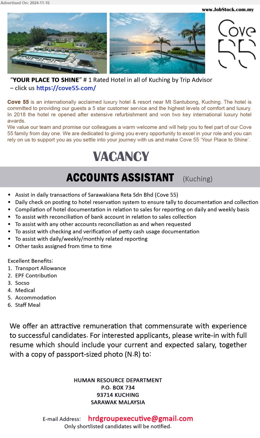 COVE 55 - ACCOUNTS ASSISTANT  (Kuching), Assist in daily transactions, Daily check on posting to hotel reservation system to ensure tally to documentation and collection,...
Email resume to ...