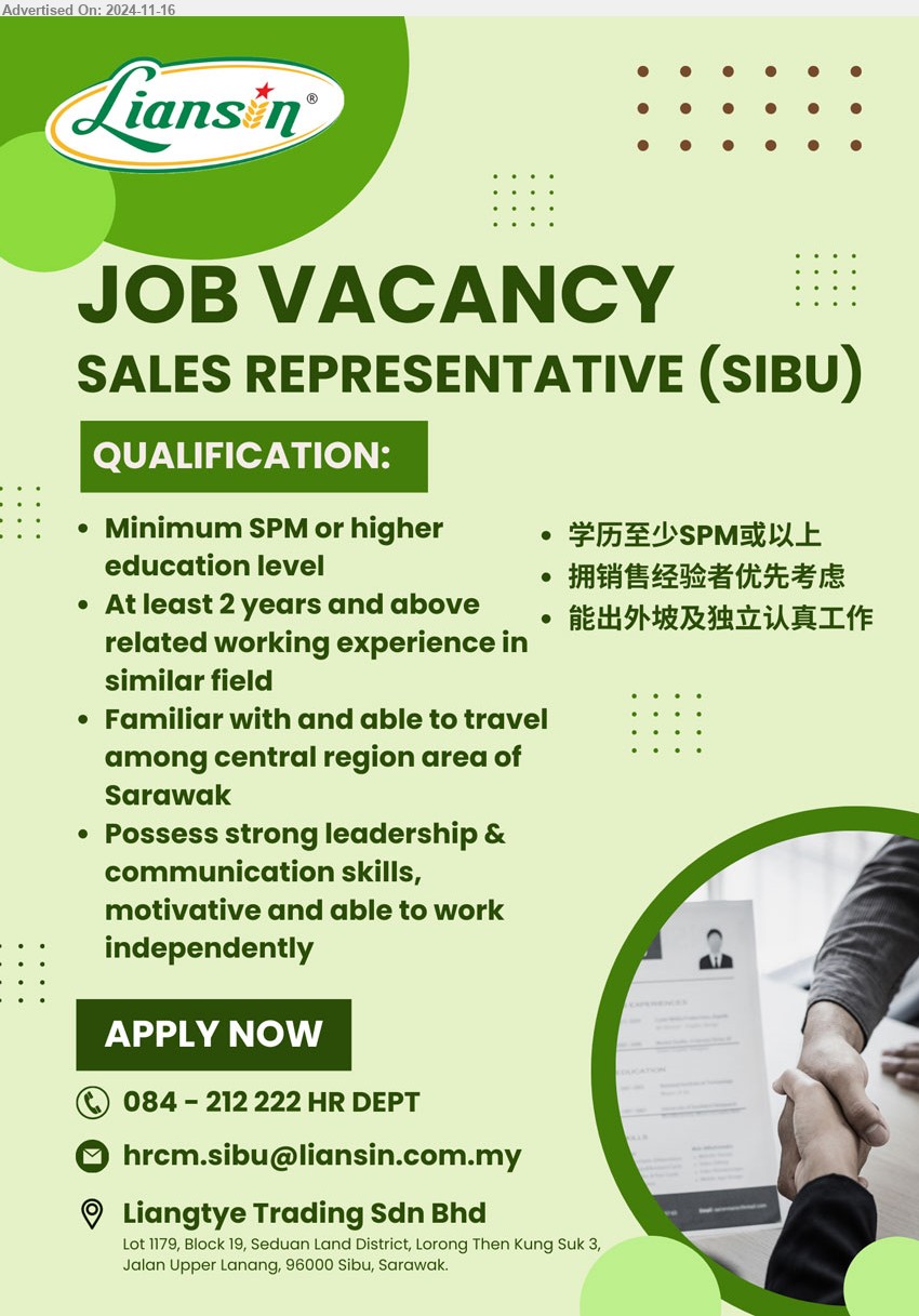 LIANGTYE TRADING SDN BHD - SALES REPRESENTATIVE (Sibu), SPM or higher, 2 yrs. exp., familiar with and able to travel among central region area of Sarawak,...
Call 084-212222 / Email resume to ...