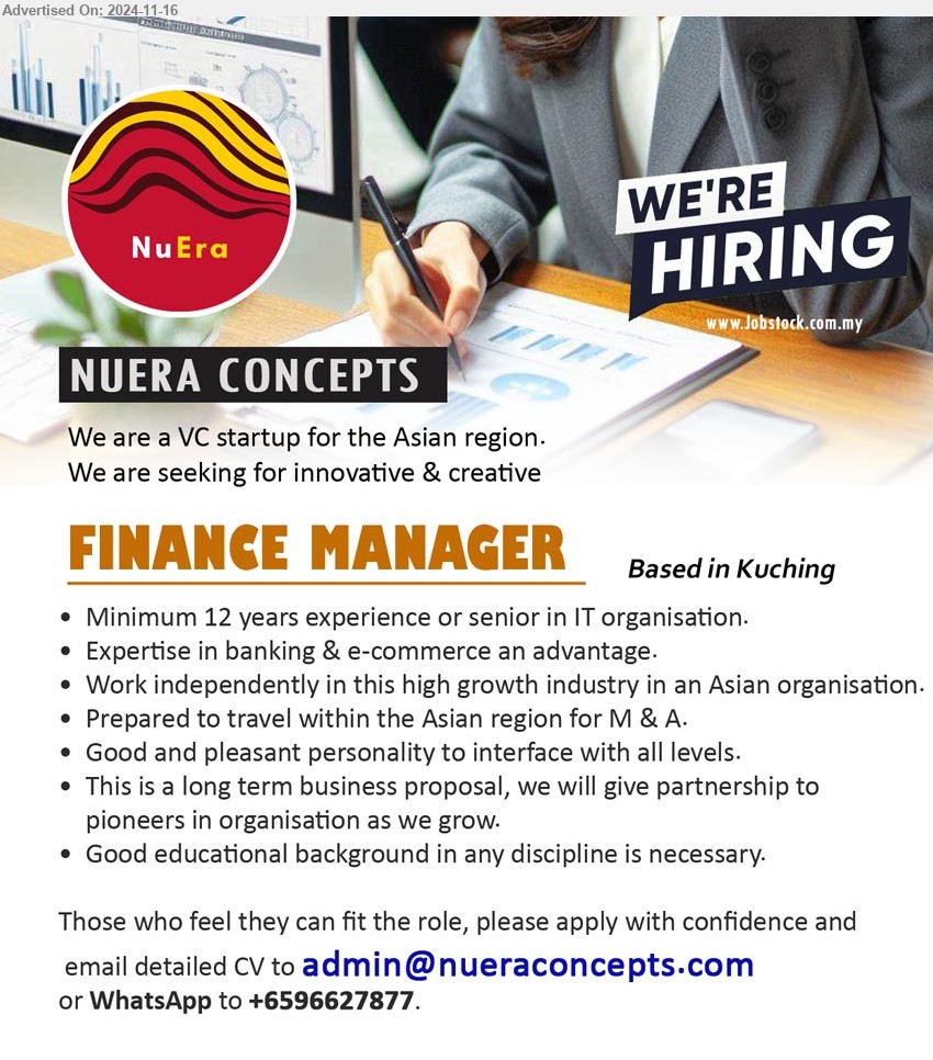 NUERA CONCEPTS - FINANCE MANAGER  (Kuching), Minimum 12 years experience or senior in IT organisation, Expertise in banking & e-commerce an advantage, Work independently in this high growth industry in an Asian organisation,...
WhatsApp to +6596627877 / Email resume to ...