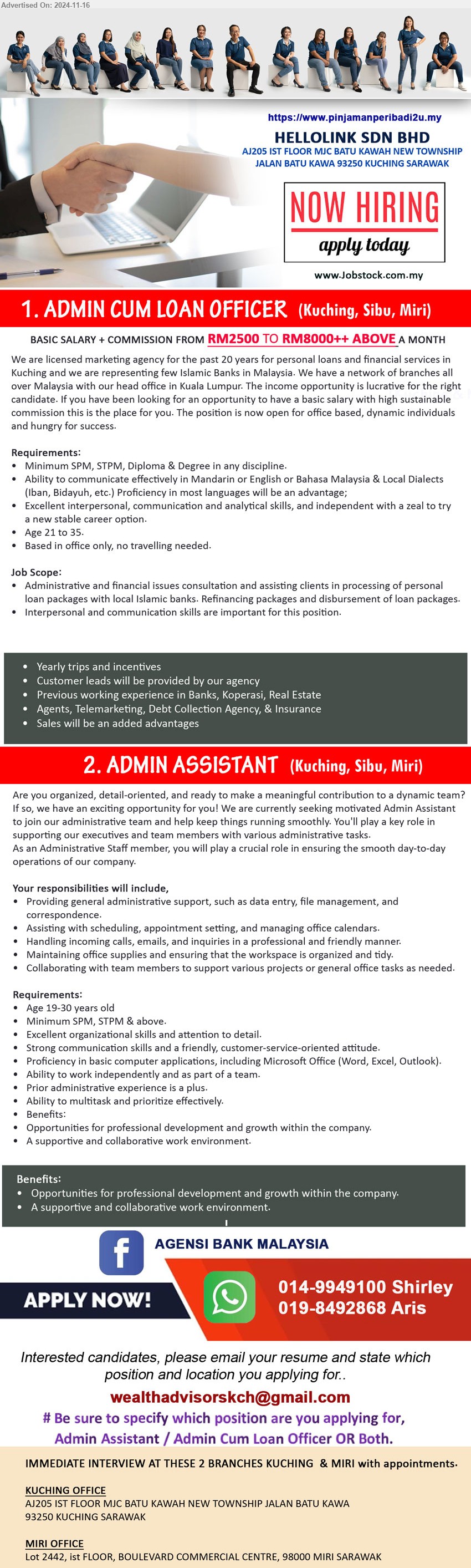 HELLOLINK SDN BHD - 1. ADMIN CUM LOAN OFFICER (Kuching, Sibu, Miri), RM2500 TO RM8000++ ABOVE, SPM, STPM, Diploma & Degree, Ability to communicate effectively in Mandarin or English or Bahasa Malaysia & Local Dialects,...
2. ADMIN ASSISTANT (Kuching, Sibu, Miri), SPM, STPM & above, Proficiency in basic computer applications, including Microsoft Office (Word, Excel, Outlook).,...
Contact / Whatsapp: 014-9949100 Shirley & 019-8492868 Aris / Email resume to ...