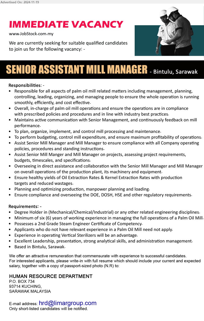 ADVERTISER - SENIOR ASSISTANT MILL MANAGER (Bintulu), Degree Holder in (Mechanical/Chemical/Industrial), Possesses a 2nd Grade Steam Engineer Certificate of Competency, 6 yrs. exp.,...
Email resume to ...