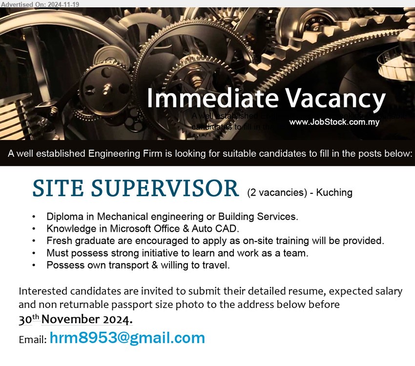 ADVERTISER (Engineering Firm) - SITE SUPERVISOR (Kuching), 2 posts, Diploma in Mechanical Engineering or Building Services, Knowledge in Microsoft Office & Auto CAD.,...
Email resume to ...