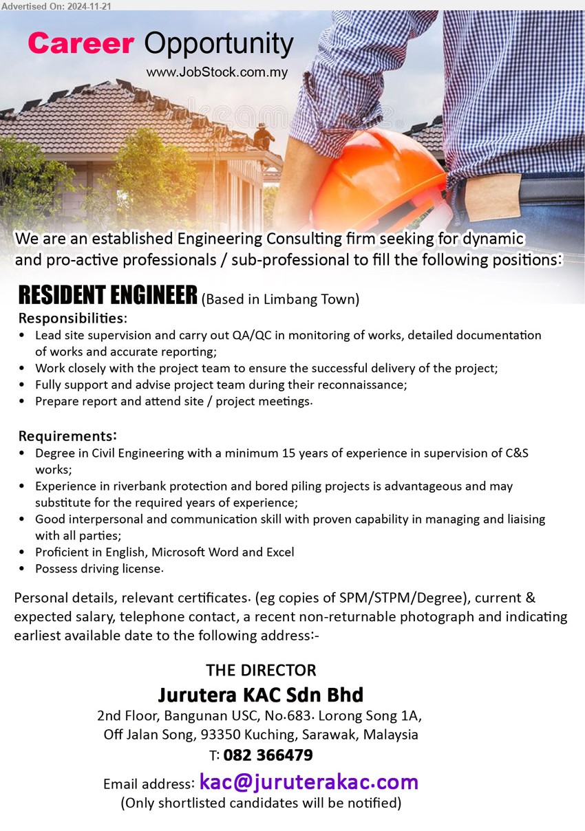 JURUTERA KAC SDN BHD - RESIDENT ENGINEER (Limbang), Degree in Civil Engineering with a minimum 15 years of experience in supervision of C&S works;,...
Call 082-366479 / Email resume to ...