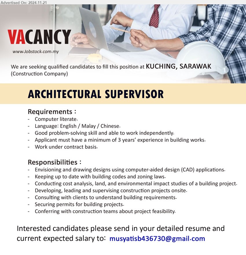 ADVERTISER (Construction Company) - ARCHITECTURAL SUPERVISOR (Kuching), Applicant must have a minimum of 3 years’ experience in building works., Envisioning and drawing designs using computer-aided design (CAD) applications.,...
Email resume to ...