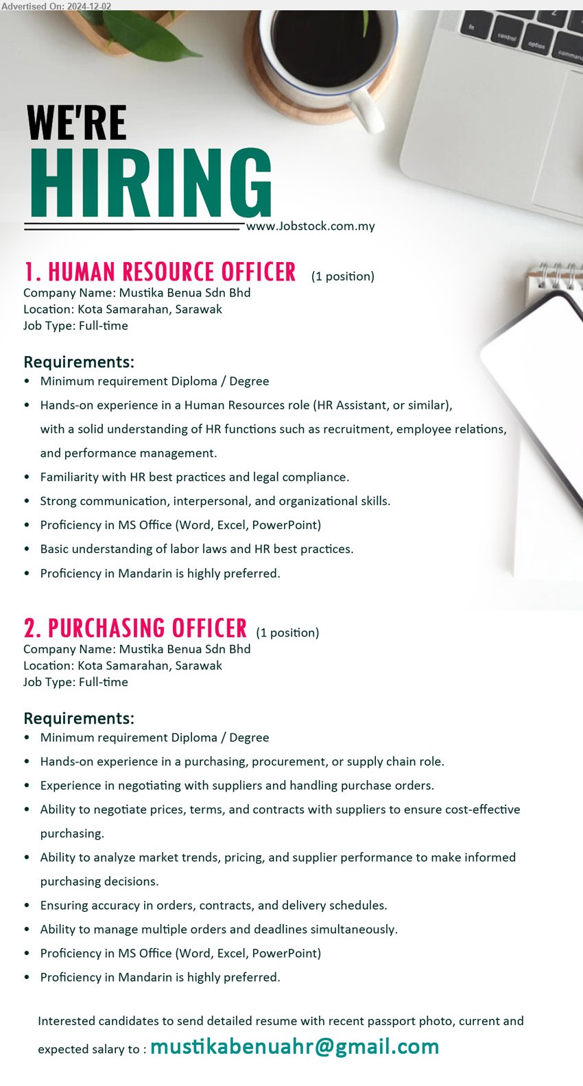 ADVERTISER - 1. HUMAN RESOURCE OFFICER (Kota Samarahan), Diploma / Degree, Hands-on experience in a Human Resources role, Familiarity with HR best practices and legal compliance...
2. PURCHASING OFFICER (Kota Samarahan),  Diploma / Degree, Hands-on experience in a purchasing, procurement,...
Email resume to ...