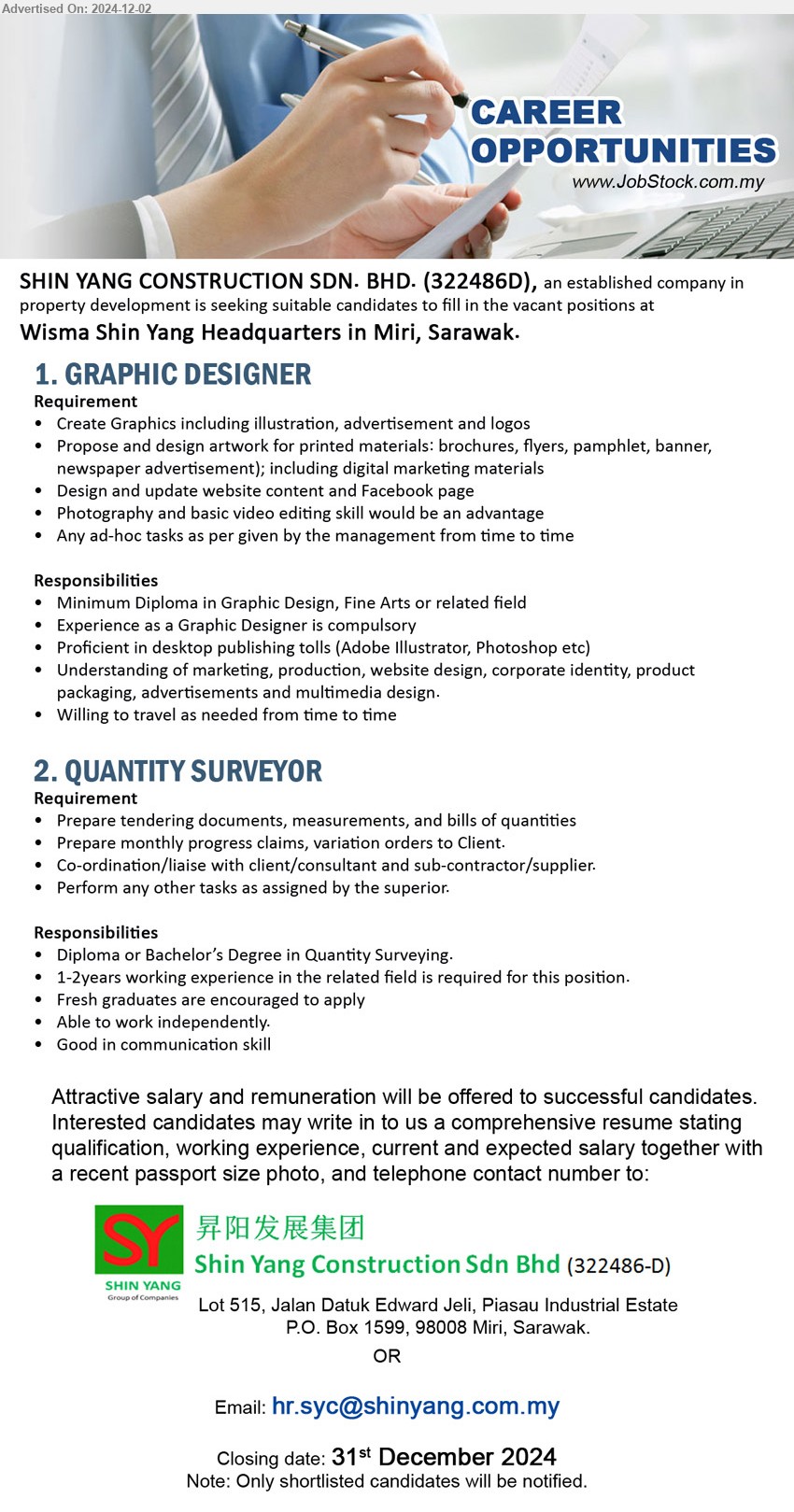 SHIN YANG CONSTRUCTION SDN BHD - 1. GRAPHIC DESIGNER  (Miri),  Diploma in Graphic Design, Fine Arts, Proficient in desktop publishing tolls (Adobe Illustrator, Photoshop etc),...
2. QUANTITY SURVEYOR  (Miri), Diploma or Bachelor’s Degree in Quantity Surveying, 1-2years working experience,...
Email resume to ...