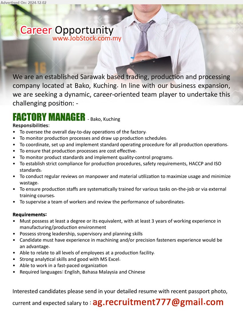 ADVERTISER - FACTORY MANAGER (Kuching), Degree or its equivalent, with at least 3 yrs. exp. in manufacturing / production environment,...
Email resume to ...