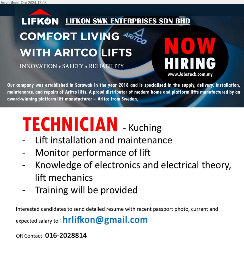 LIFKON SWK ENTERPRISES SDN BHD - TECHNICIAN  (Kuching), Lift installation and maintenance, Monitor performance of lift, Knowledge of electronics and electrical theory, lift mechanics,...
Contact: 016-2028814 / Email resume to ...