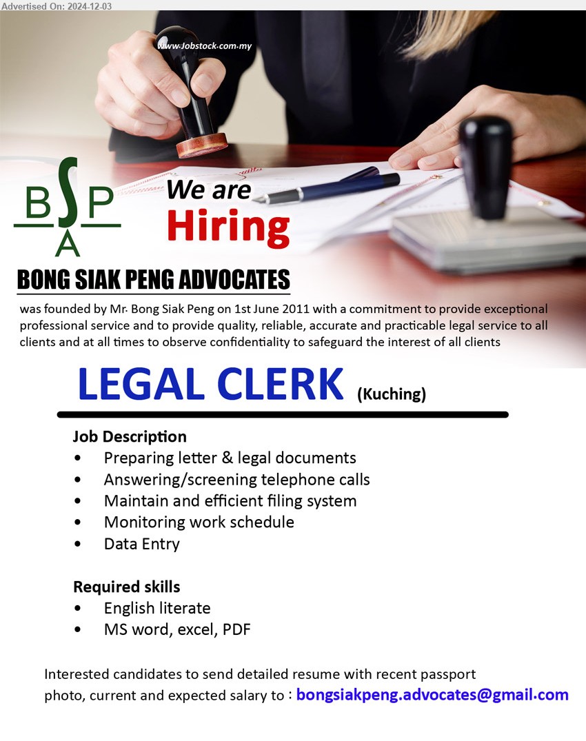 BONG SIAK PENG ADVOCATES - LEGAL CLERK (Kuching), Preparing letter & legal documents, Answering/screening telephone calls, English literate...
Email resume to ...