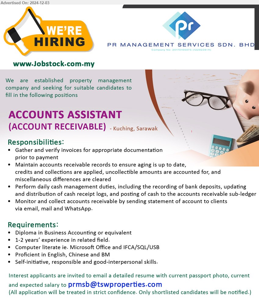 PR MANAGEMENT SERVICES SDN BHD - ACCOUNTS ASSISTANT (ACCOUNT RECEIVABLE) (Kuching), Diploma in Business Accounting, 1-2 yrs. exp., Computer literate ie. Microsoft Office and IFCA/SQL/USB,...
Email resume to ...
