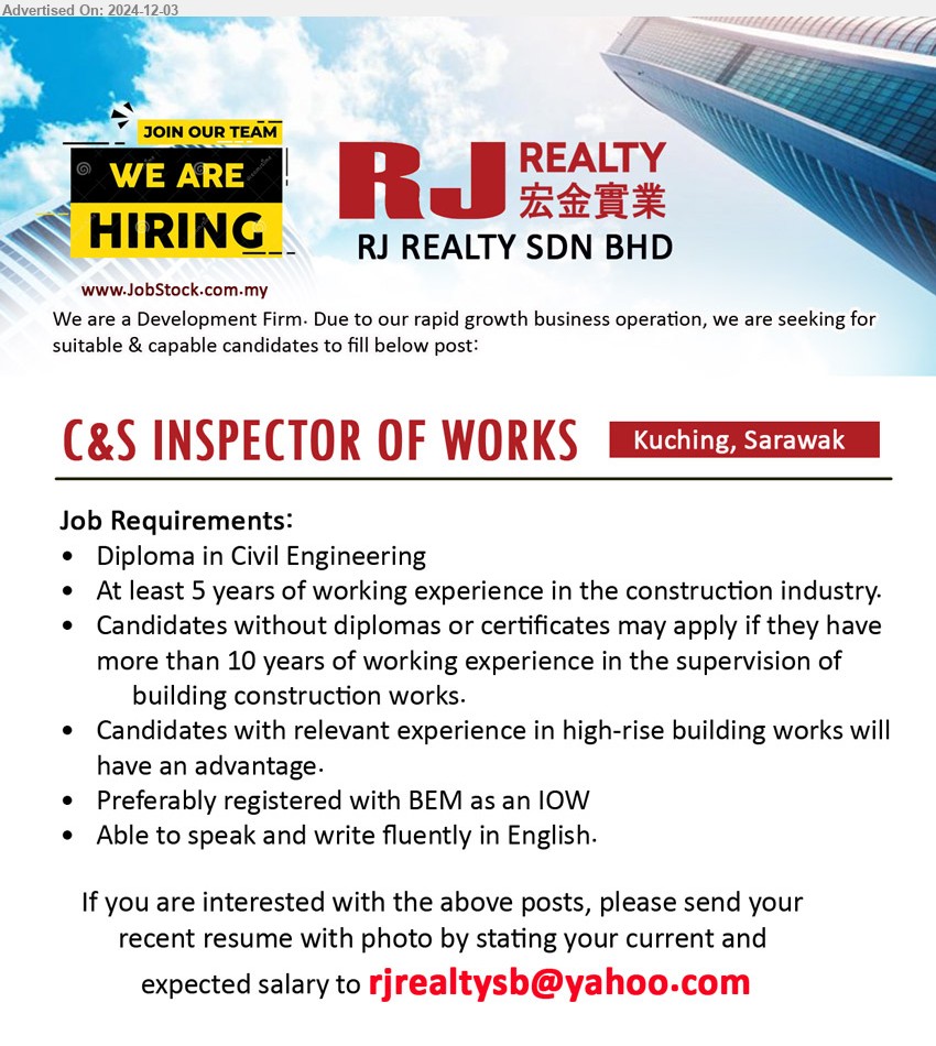 RJ REALTY SDN BHD - C&S INSPECTOR OF WORKS   (Kuching), Diploma in Civil Engineering, At least 5 years of working experience in the construction industry,...
Email resume to ...