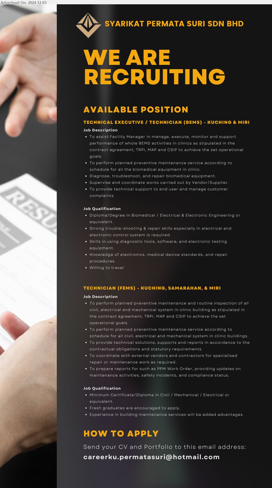 SYARIKAT PERMATA SURI SDN BHD - 1. TECHNICAL EXECUTIVE / TECHNICIAN (BEMS) (Kuching & Miri), Diploma/Degree in Biomedical / Electrical & Electronic Engineering, willing to travel, ...
2. TECHNICIAN (BEMS) (Kuching, Samarahan & Miri), Certificate/Diploma in Civil / Mechanical / Electrical, fresh graduates are encouraged, ...
Email resume to ...
