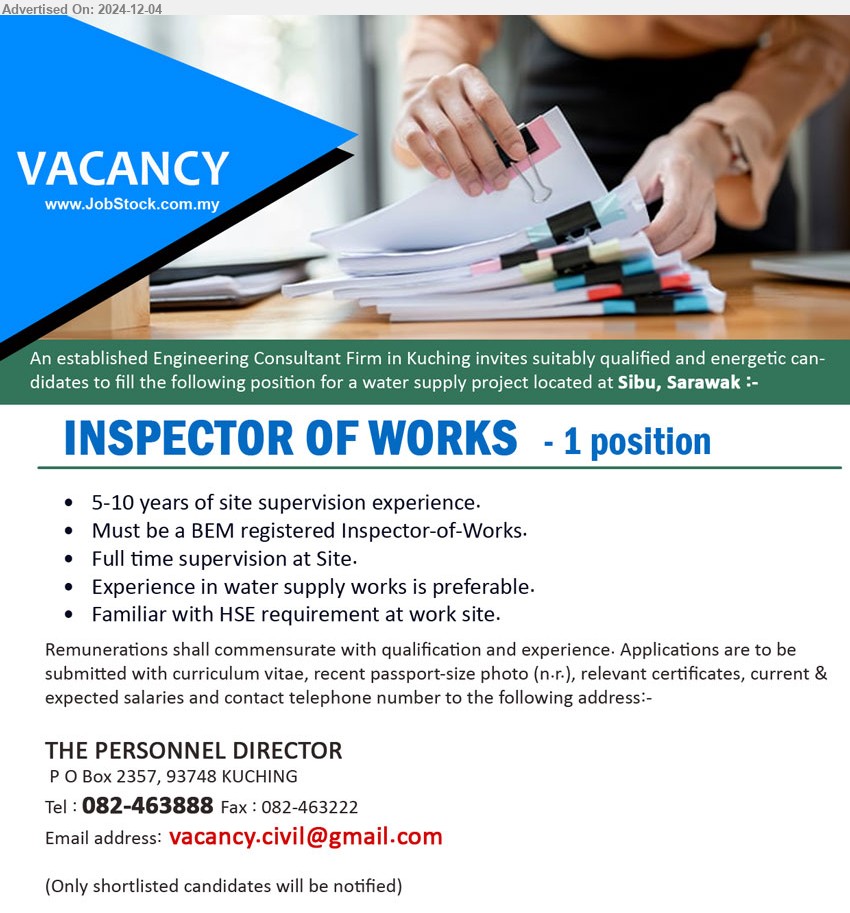 ADVERTISER (Engineering Consultant Firm) - INSPECTOR OF WORKS (Sibu), Must be a BEM registered Inspector-of-Works., Familiar with HSE requirement at work site,...
Tel: 082-463888 Email resume to ...