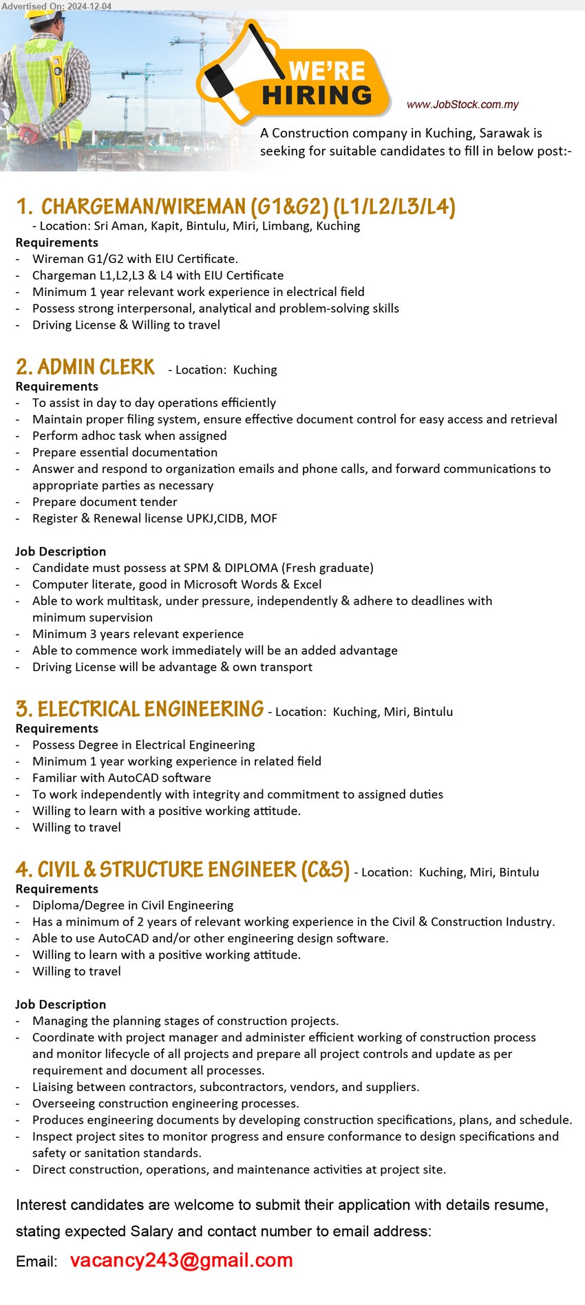 ADVERTISER (Construction Company) - 1. CHARGEMAN/WIREMAN (G1&G2) (L1/L2/L3/L4)  (Sri Aman, Kapit, Bintulu, Miri, Limbang, Kuching), Wireman G1/G2 with EIU Certificate, Chargeman L1,L2,L3 & L4 with EIU Certificate,...
2. ADMIN CLERK  (Kuching), , SPM & DIPLOMA (Fresh graduate), Computer literate, good in Microsoft Words & Excel,...
3. ELECTRICAL ENGINEERING (Kuching, Miri, Bintulu), Degree in Electrical Engineering, Familiar with AutoCAD software,...
4. CIVIL & STRUCTURE ENGINEER (C&S)  (Kuching, Miri, Bintulu), Diploma/Degree in Civil Engineering, able to use AutoCAD and/or other engineering design software, Willing to travel...
Email resume to ...