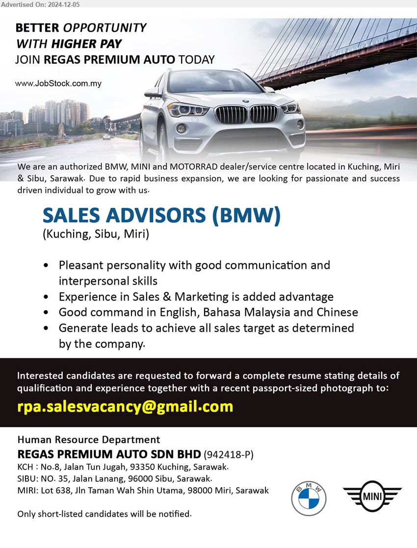 REGAS PREMIUM AUTO SDN BHD - SALES ADVISORS (BMW) (Kuching, Sibu, Miri), Experience in Sales & Marketing is added advantage, Good command in English, Bahasa Malaysia and Chinese,...
Email resume to ...