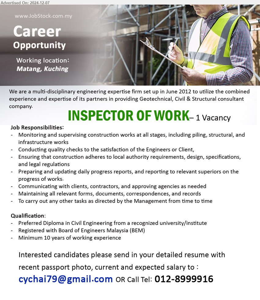 ADVERTISER - INSPECTOR OF WORK (Kuching), Diploma in Civil Engineering, Registered with Board of Engineers Malaysia (BEM), 10 yrs. exp.,...
Call 012-8999916  / Email resume to ...
