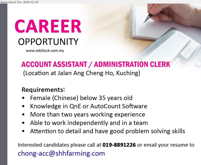 ADVERTISER - ACCOUNT ASSISTANT / ADMINISTRATION CLERK (Kuching), Female below 35 years old, Knowledge in QnE or AutoCount Software, More than two years working experience...
Contact: 019-8891226  / Email resume to ...