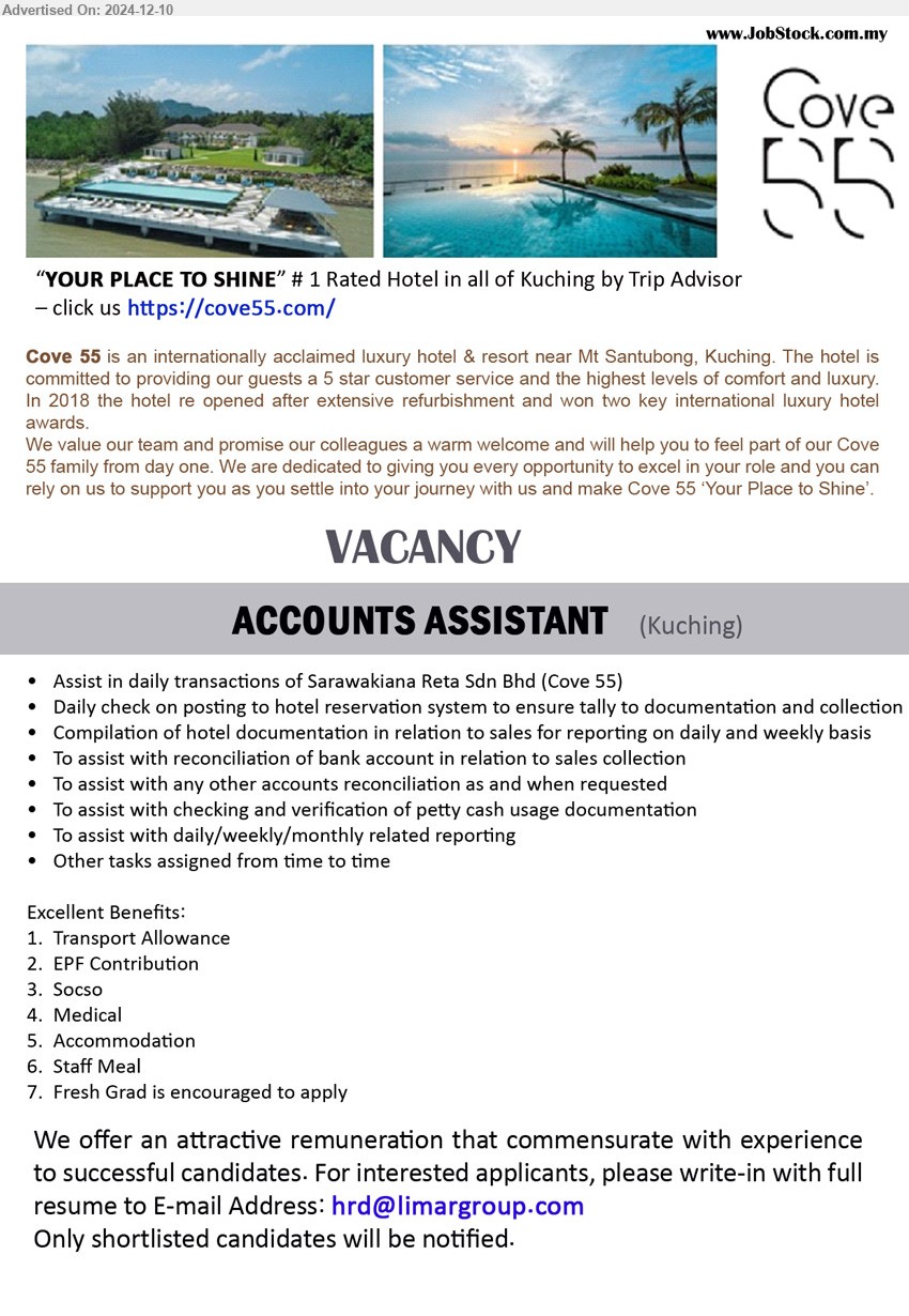 COVE 55 - ACCOUNTS ASSISTANT  (Kuching), Assist in daily transactions, Daily check on posting to hotel reservation system to ensure tally to documentation and collection,...
Email resume to ...