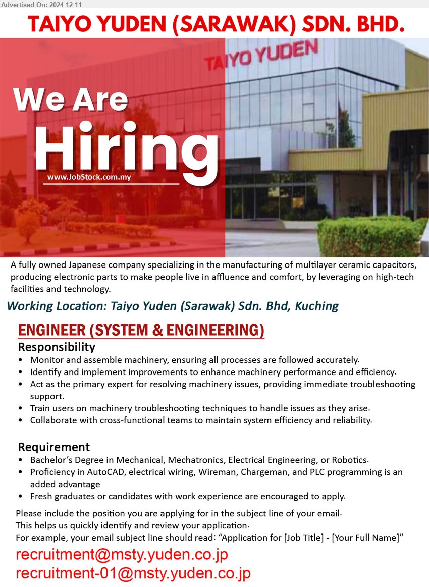 TAIYO YUDEN (SARAWAK) SDN BHD - ENGINEER (SYSTEM & ENGINEERING) (Kuching), Bachelor’s Degree in Mechanical, Mechatronics, Electrical Engineering, or Robotics, Proficiency in AutoCAD, electrical wiring, Wireman, Chargeman, and PLC programming is an added advantage,...
Email resume to ...