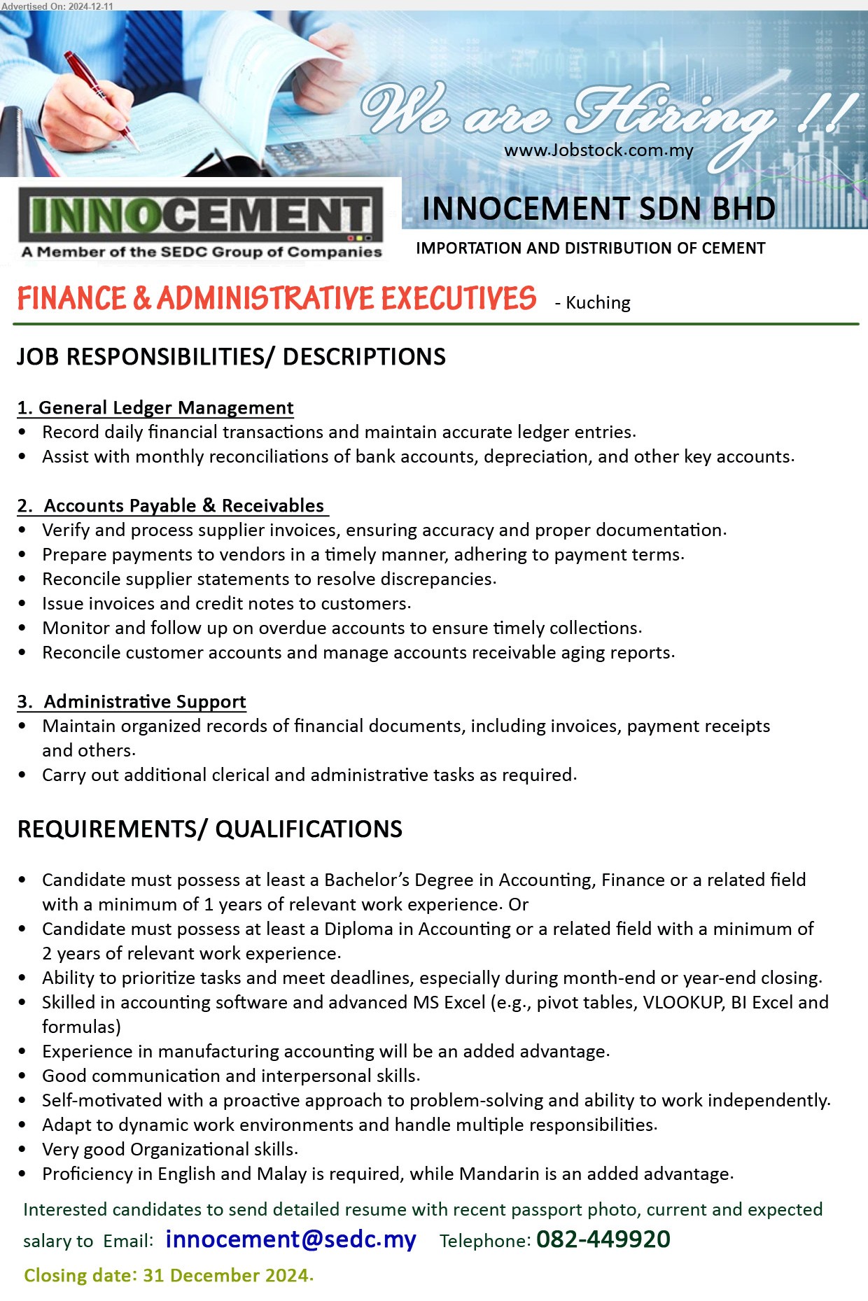 INNOCEMENT SDN BHD - FINANCE & ADMINISTRATIVE EXECUTIVES (Kuching), Bachelor’s Degree in Accounting, Finance,  1 yrs. exp., or Diploma in Accounting, 2 yrs. exp.,...
Call 082-449920  / Email resume to ...
