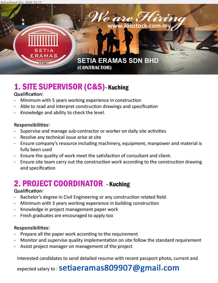 SETIA ERAMAS SDN BHD - 1. SITE SUPERVISOR (C&S) (Kuching), Minimum with 5 years working experience in construction, Able to read and interpret construction drawings and specification,...
2. PROJECT COORDINATOR (Kuching), Bachelor’s Degree in Civil Engineering, Minimum with 3 years working experience in building construction,...
Email resume to ...