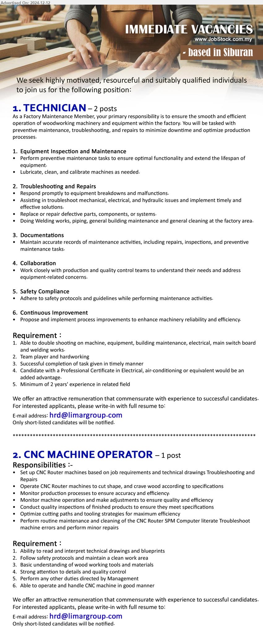 ADVERTISER - 1. TECHNICIAN (Siburan), Professional Certificate in Electrical, air-conditioning, 2 yrs. exp., trouble shooting machine, equipment, building maintenance, electrical, main switch board and welding works...
2. CNC MACHINE OPERATOR (Siburan), Ability to read and interpret technical drawings and blueprints, Basic understanding of wood working tools and materials,...
Email resume to ...