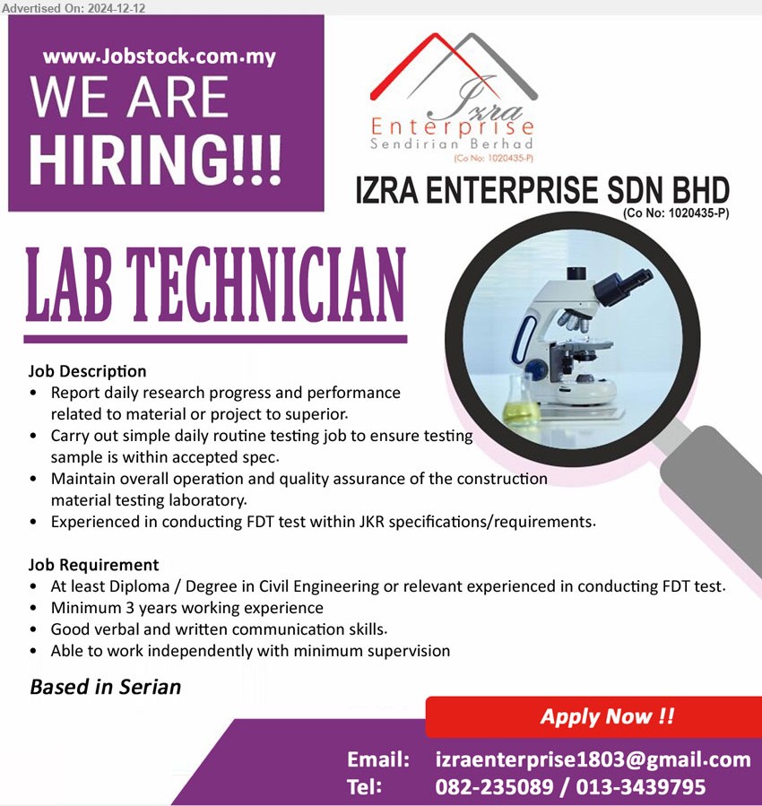 IZRA ENTERPRISE SDN BHD - LAB TECHNICIAN (Serian), Diploma / Degree in Civil Engineering or relevant experienced in conducting FDT test, 3 yrs. exp....
Call 082-235089 / 013-3439795 / Email resume to ...