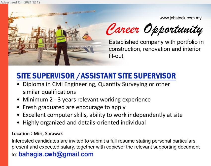 ADVERTISER - SITE SUPERVISOR /ASSISTANT SITE SUPERVISOR (Miri), Diploma in Civil Engineering, Quantity Surveying, 2-3 yrs. exp., Fresh graduated are encourage to apply,...
Email resume to ...