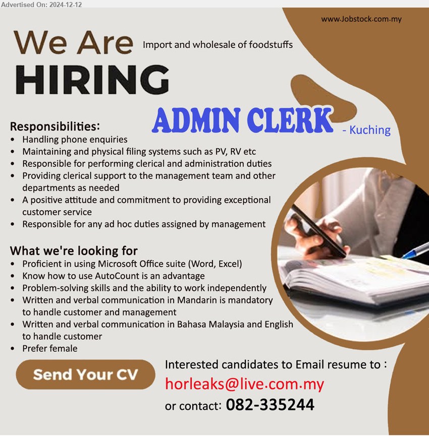 ADVERTISER (Import and Wholesale of Foodstuffs) - ADMIN CLERK (Kuching), Proficient in using Microsoft Office suite (Word, Excel), Know how to use AutoCount is an advantage,...
Contact: 082-335244 / Email resume to ...