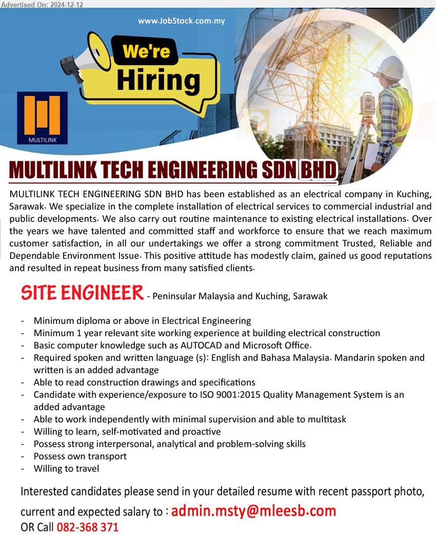 MULTILINK TECH ENGINEERING SDN BHD - SITE ENGINEER (Peninsular Malaysia and Kuching), Diploma or above in Electrical Engineering, Minimum 1 year relevant site working experience at building electrical construction, Basic computer knowledge such as AUTOCAD and Microsoft Office,...
Call 082-368371 / Email resume to ...