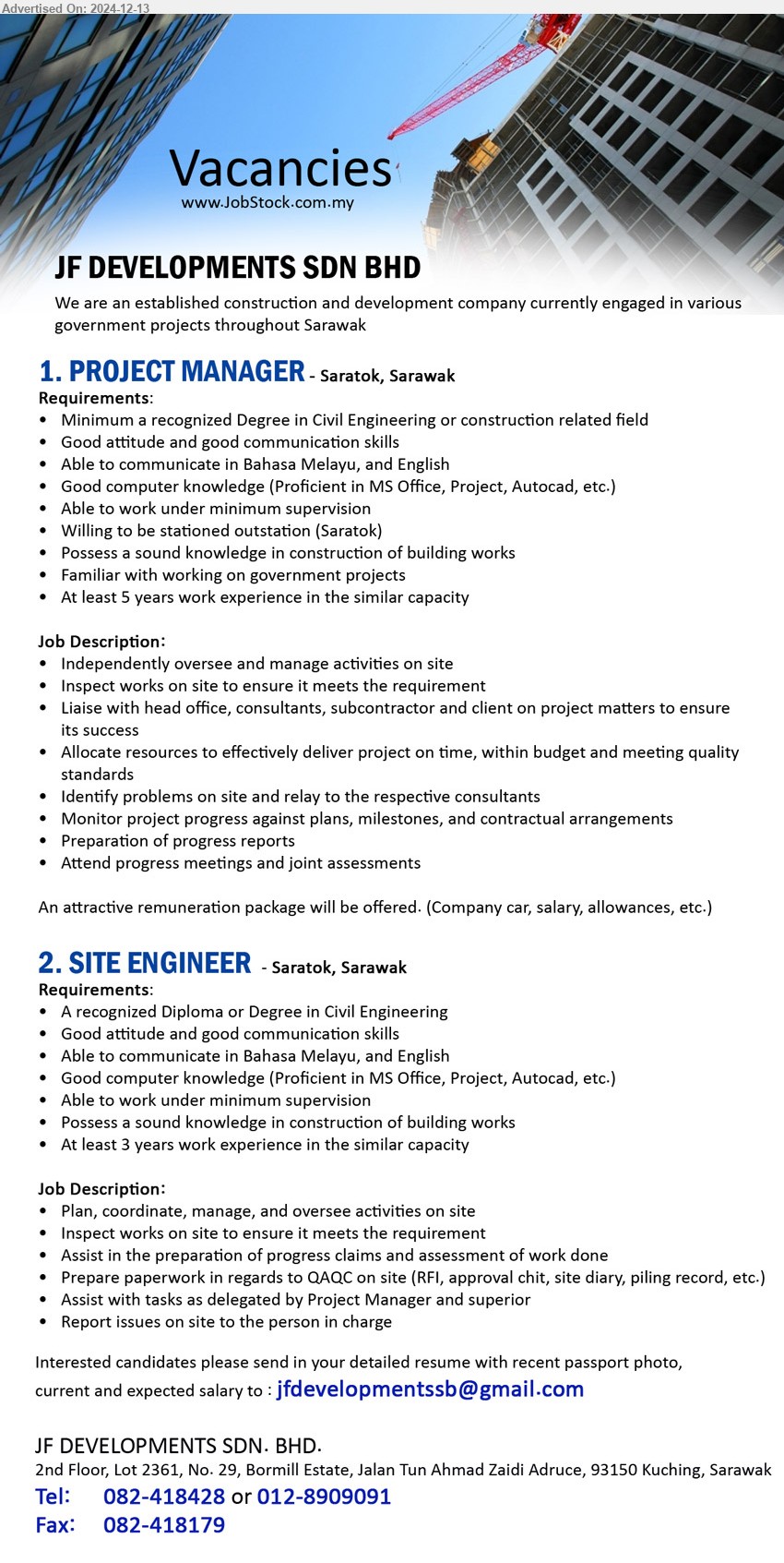 JF DEVELOPMENTS SDN BHD - 1. PROJECT MANAGER (Saratok), Degree in Civil Engineering or construction, Possess a sound knowledge in construction of building works,...
2. SITE ENGINEER (Saratok),  Diploma or Degree in Civil Engineering, Possess a sound knowledge in construction of building works,...
Contact: 082-418428, 012-8909091 / Email resume to ...