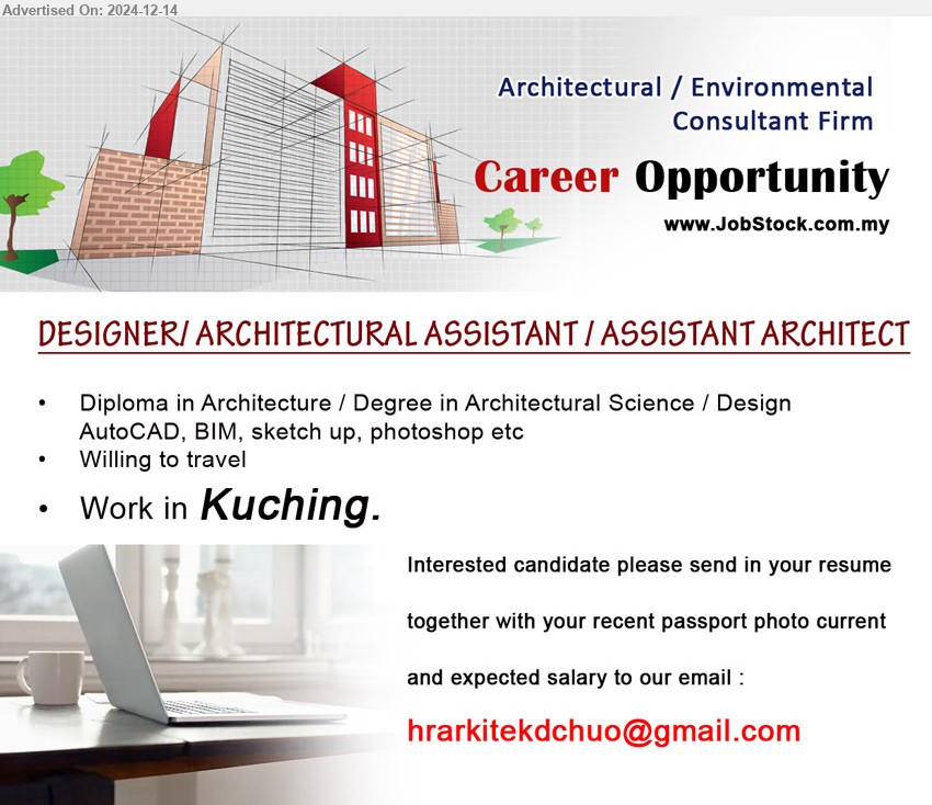 ADVERTISER (Architectural / Environmental Consultant Firm) - DESIGNER/ ARCHITECTURAL ASSISTANT / ASSISTANT ARCHITECT (Kuching), Diploma in Architecture / Degree in Architectural Science / Design AutoCAD, BIM, sketch up, photoshop,...
Email resume to ...