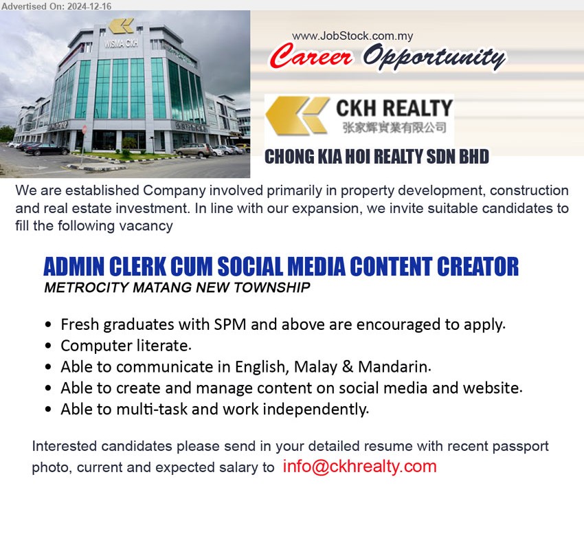 CHONG KIA HOI REALTY SDN BHD - ADMIN CLERK CUM SOCIAL MEDIA CONTENT CREATOR (Kuching), Fresh graduates with SPM and above are encouraged to apply, Computer literate.,...
Email resume to ...