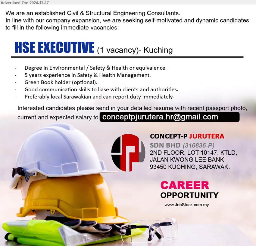 CONCEPT-P JURUTERA SDN BHD - HSE EXECUTIVE (Kuching), Degree in Environmental / Safety & Health, 5 years experience in Safety & Health Management,...
Email resume to ....