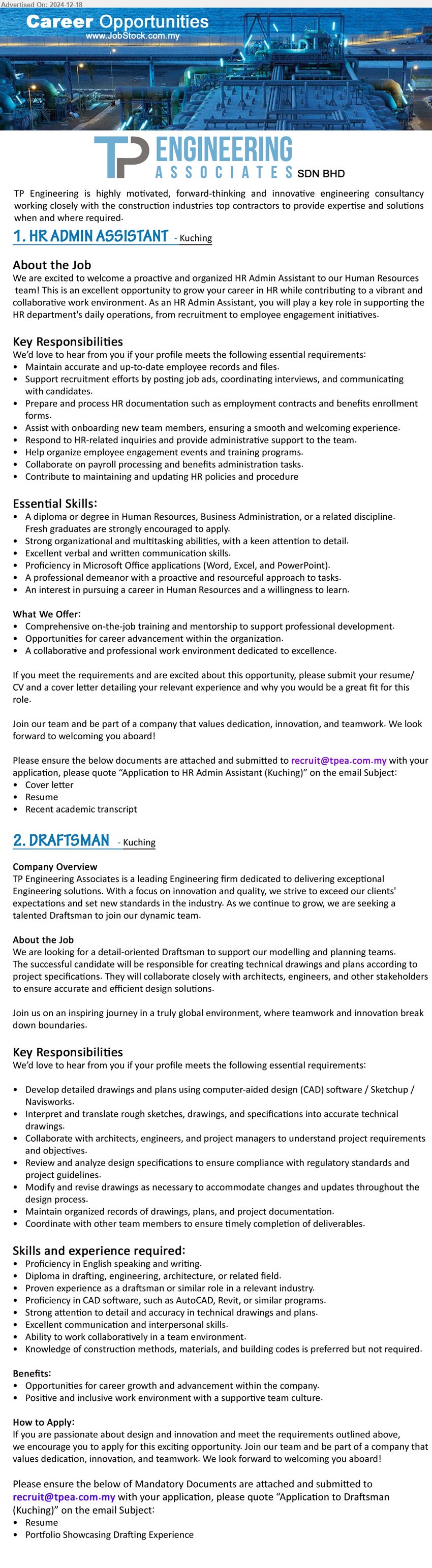 TP ENGINEERING ASSOCIATES SDN BHD - 1. HR ADMIN ASSISTANT (Kuching), A Diploma or Degree in Human Resources, Business Administration, Fresh graduates are strongly encouraged to apply,...
2. DRAFTSMAN  (Kuching), Diploma in Drafting, Engineering, Architecture, Proficiency in CAD software, such as AutoCAD, Revit,...
Email resume to ...