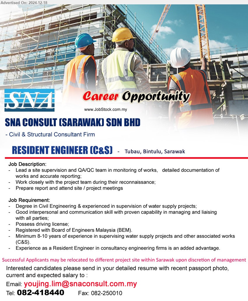 SNA CONSULT (SARAWAK) SDN BHD - RESIDENT ENGINEER (C&S) (Tubau, Bintulu), Degree in Civil Engineering & experienced in supervision of water supply projects, Registered with Board of Engineers Malaysia (BEM).,...
Call 082-418440 / Email resume to ...