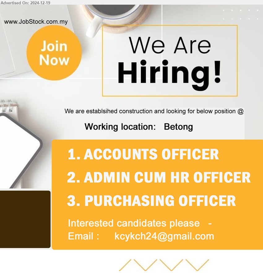 ADVERTISER (Construction Company) - 1. ACCOUNTS OFFICER (Betong).
2. ADMIN CUM HR OFFICER (Betong).
3. PURCHASING OFFICER (Betong).
Email resume to ...