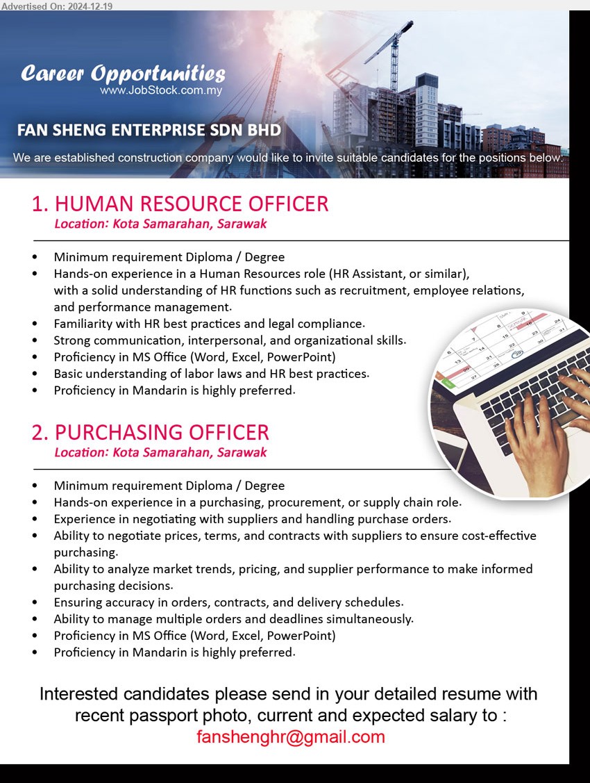 FAN SHENG ENTERPRISE SDN BHD - 1. HUMAN RESOURCE OFFICER (Kota Samarahan), Diploma / Degree, Hands-on experience in a Human Resources role, Familiarity with HR best practices and legal compliance,...
2. PURCHASING OFFICER  (Kota Samarahan), Diploma / Degree, Hands-on experience in a purchasing, procurement, or supply chain role,...
Email resume to ...