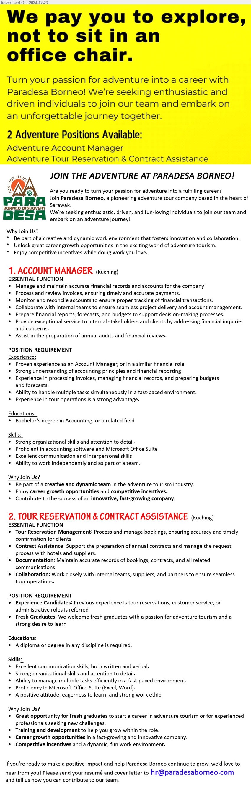 PARADESA BORNEO - 1. ACCOUNT MANAGER (Kuching), Bachelor’s Degree in Accounting, Proficient in accounting software and Microsoft Office Suite.,...
2. TOUR RESERVATION & CONTRACT ASSISTANCE (Kuching), A Diploma or Degree, Proficiency in Microsoft Office Suite (Excel, Word).,...
Email resume to ...