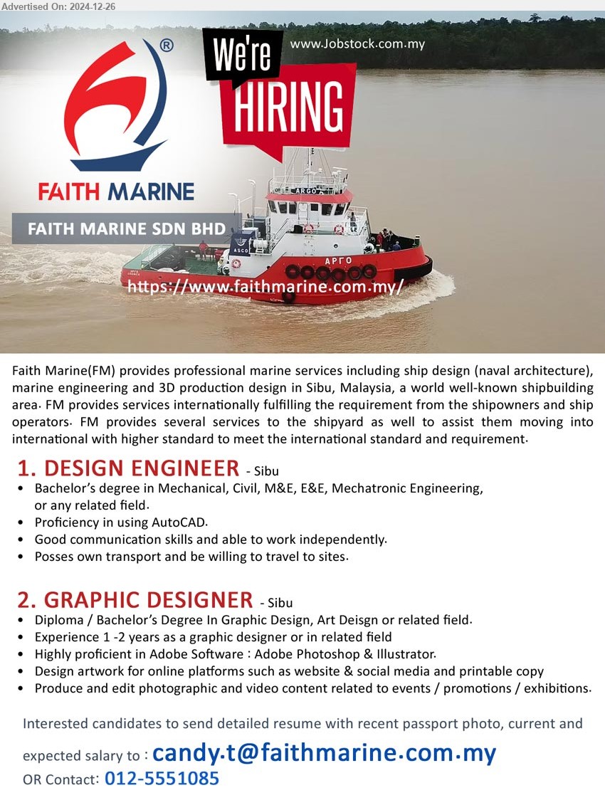 FAITH MARINE SDN BHD - 1. DESIGN ENGINEER (Sibu), Bachelor’s Degree in Mechanical, Civil, M&E, E&E, Mechatronic Engineering, Proficiency in using AutoCAD.,...
2. GRAPHIC DESIGNER (Sibu), Diploma / Bachelor’s Degree In Graphic Design, Art Design, Experience 1 -2 years as a graphic designer ,...
Contact: 012-5551085 / Email resume to ...