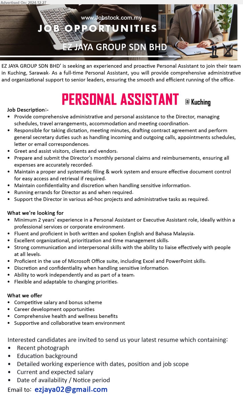 EZ JAYA GROUP SDN BHD - PERSONAL ASSISTANT (Kuching), Proficient in the use of Microsoft Office suite, including Excel and PowerPoint skills, Discretion and confidentiality when handling sensitive information, ...
Email resume to ...