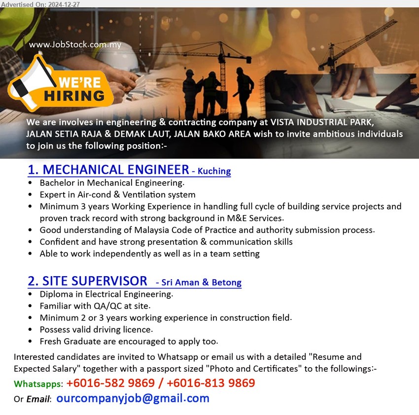 ADVERTISER (Engineering & Contracting company) - 1. MECHANICAL ENGINEER (Kuching), Bachelor in Mechanical Engineering, Expert in Air-cond & Ventilation system, 3 yrs. exp.,...
2. SITE SUPERVISOR (Sri Aman, Betong), Diploma in Electrical Engineering, Familiar with QA/QC at site,...
Whatsapps: 016-5829869 / 016-8139869 / Email resume to ...