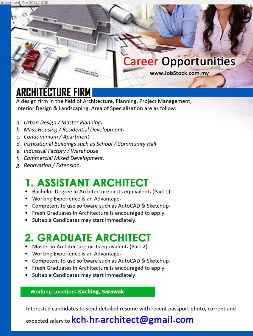 ADVERTISER (Architecture Firm) - 1. ASSISTANT ARCHITECT (Kuching), Bachelor Degree in Architecture or its equivalent. (Part 1), Competent to use software such as AutoCAD & Sketchup.,...
2. GRADUATE ARCHITECT (Kuching), Master in Architecture or its equivalent. (Part 2), Competent to use software such as AutoCAD & Sketchup.,...
Email resume to ...