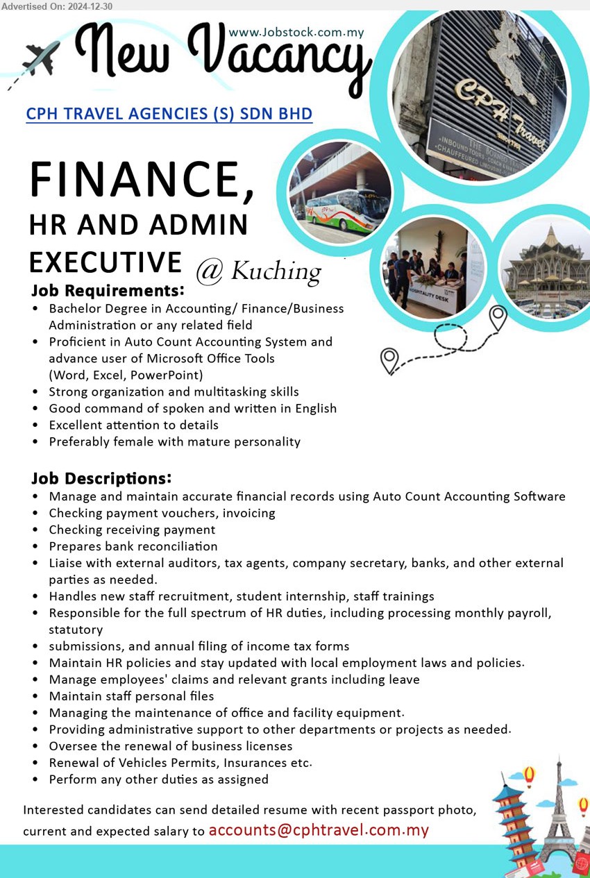 CPH TRAVEL AGENCIES (S) SDN BHD - FINANCE, HR AND ADMIN EXECUTIVE (Kuching), Bachelor Degree in Accounting/ Finance / Business / Administration, Proficient in Auto Count Accounting System...
Email resume to ...