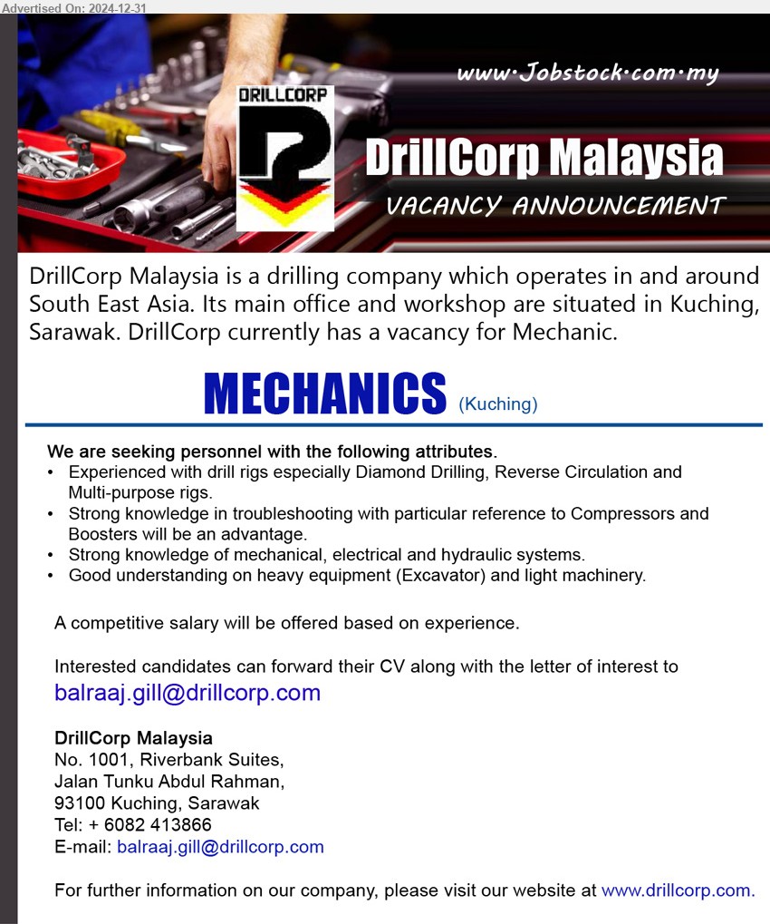 DRILLCORP MALAYSIA - MECHANICS (Kuching), Experienced with drill rigs especially Diamond Drilling, Reverse Circulation and Multi-purpose rigs, Strong knowledge of mechanical, electrical and hydraulic systems,...
Email resume to ...