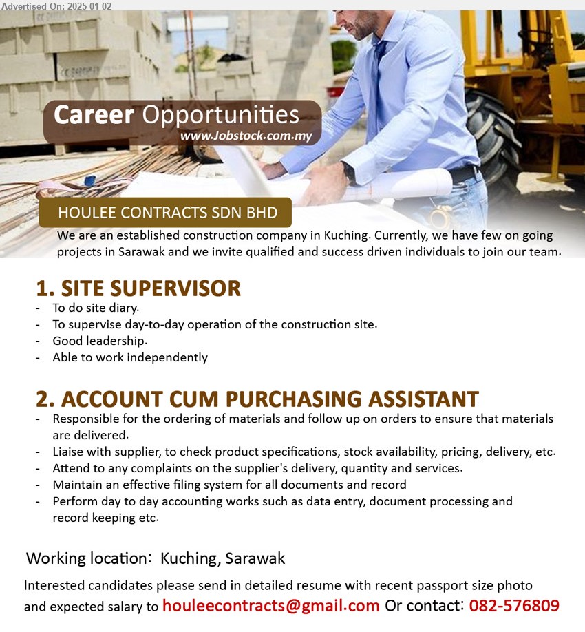 HOULEE CONTRACTS SDN BHD - 1. SITE SUPERVISOR (Kuching), To supervise day-to-day operation of the construction site.,...
2. ACCOUNT CUM PURCHASING ASSISTANT (Kuching), Responsible for the ordering of materials and follow up on orders to ensure that materials are delivered,...
Email resume to ...